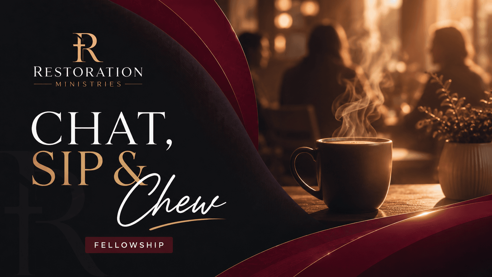 Restoration Ministries Chat, Sip and Chew branded graphic